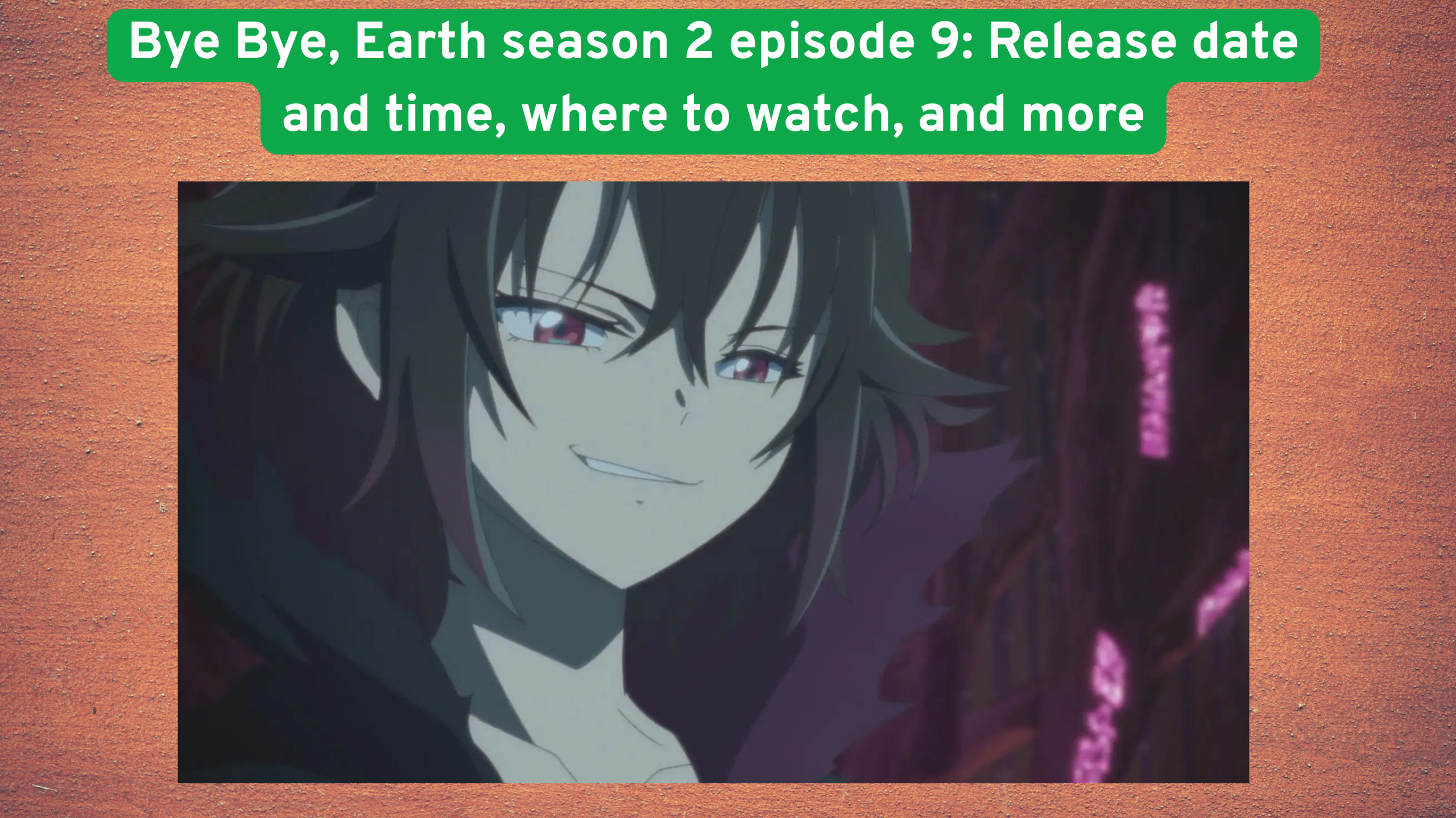 Bye Bye, Earth season 2 episode 9: Release date and time, where to watch, and more