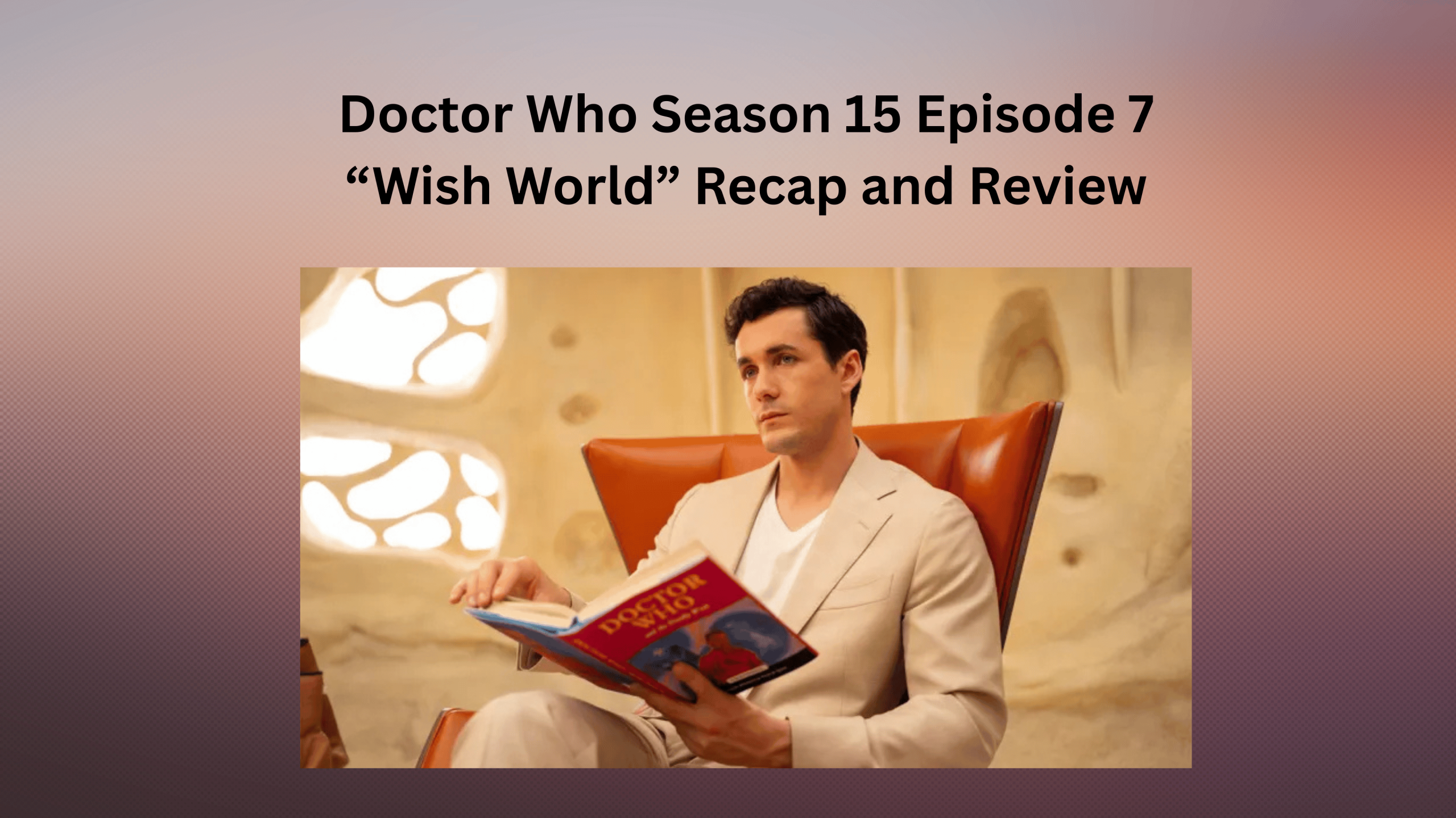 Doctor Who Season 15 Episode 7 Review and Recap