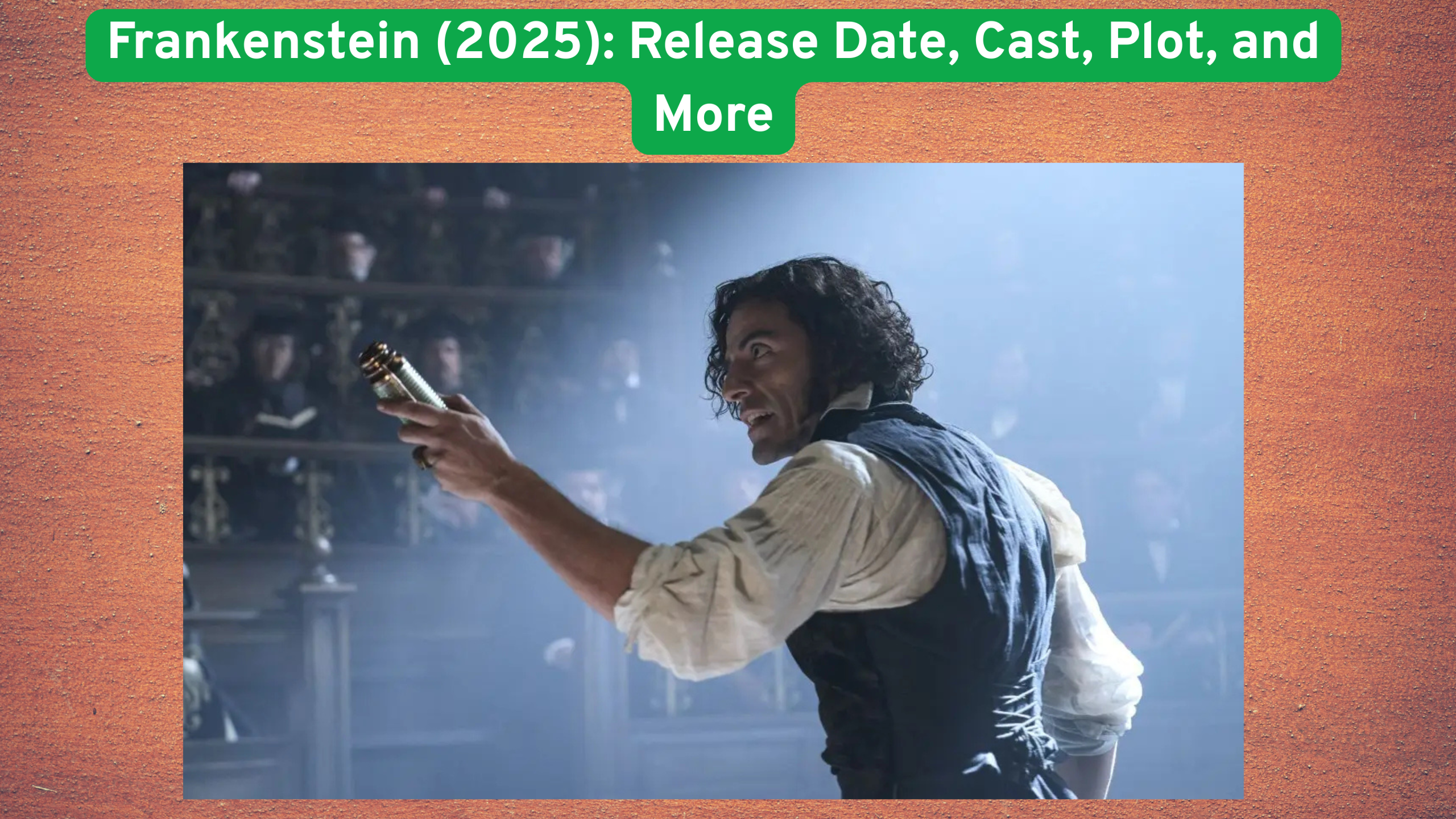 Frankenstein (2025): Release Date, Cast, Plot, and More