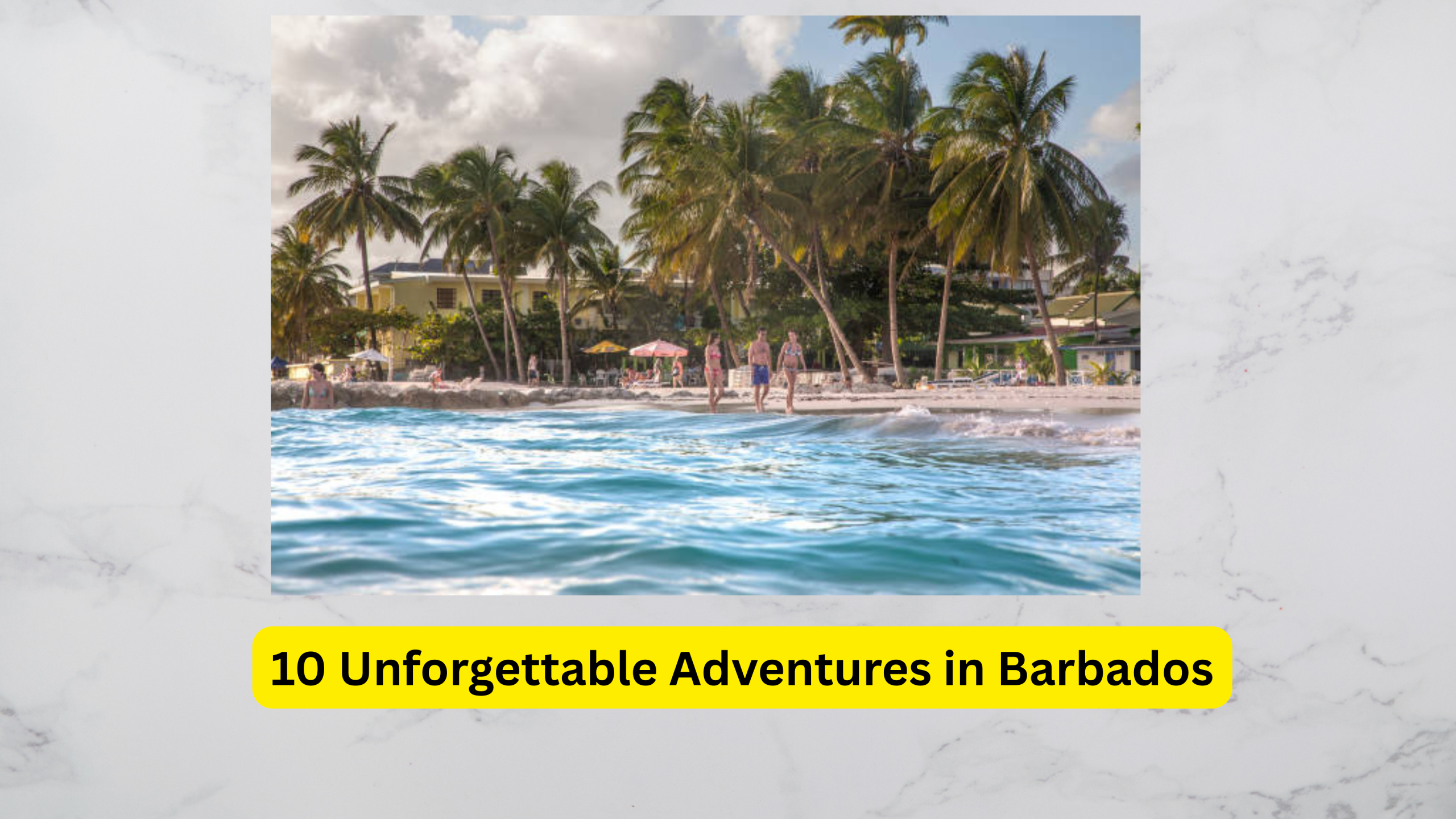 10 Unforgettable Adventures in Barbados