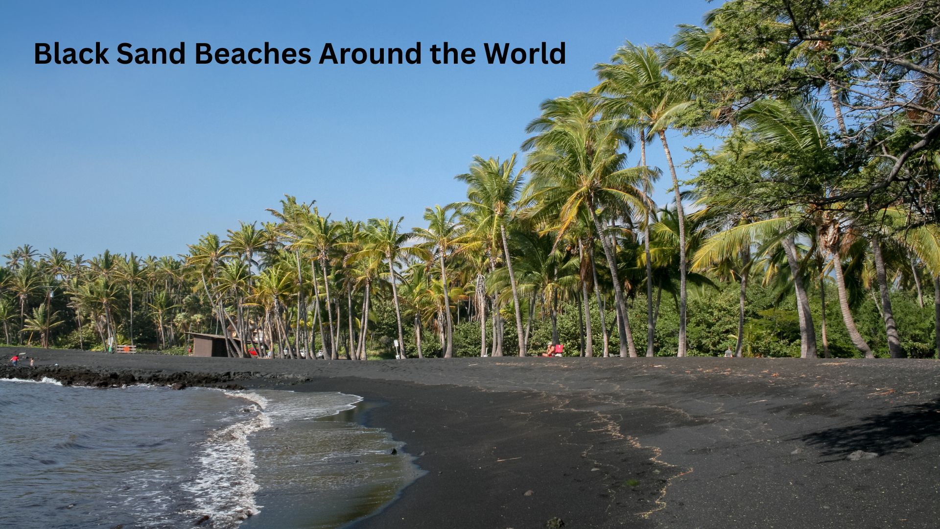 Black Sand Beaches Around the World