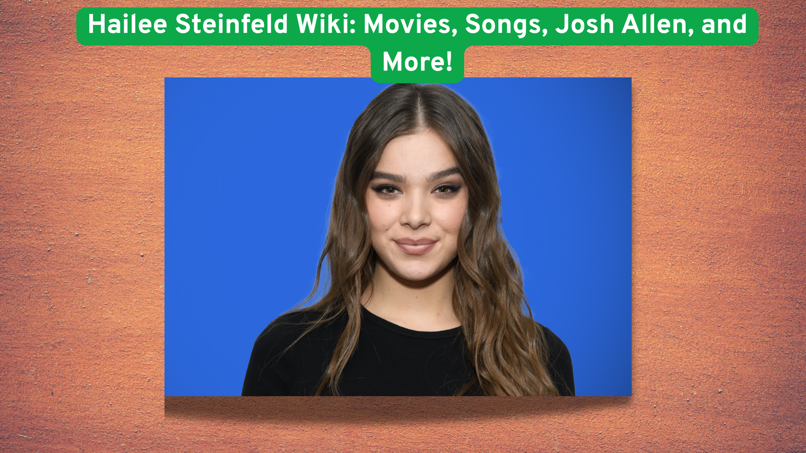 Hailee Steinfeld Wiki: Movies, Songs, Josh Allen, and More!
