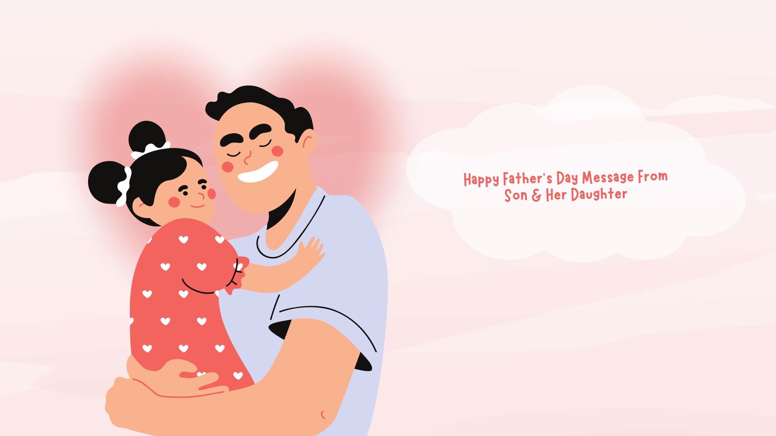 Happy Father's Day Message From His Son & Her Daughter