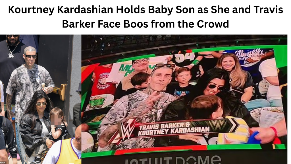 Kourtney Kardashian Holds Baby Son as She and Travis Barker Face Boos from the Crowd