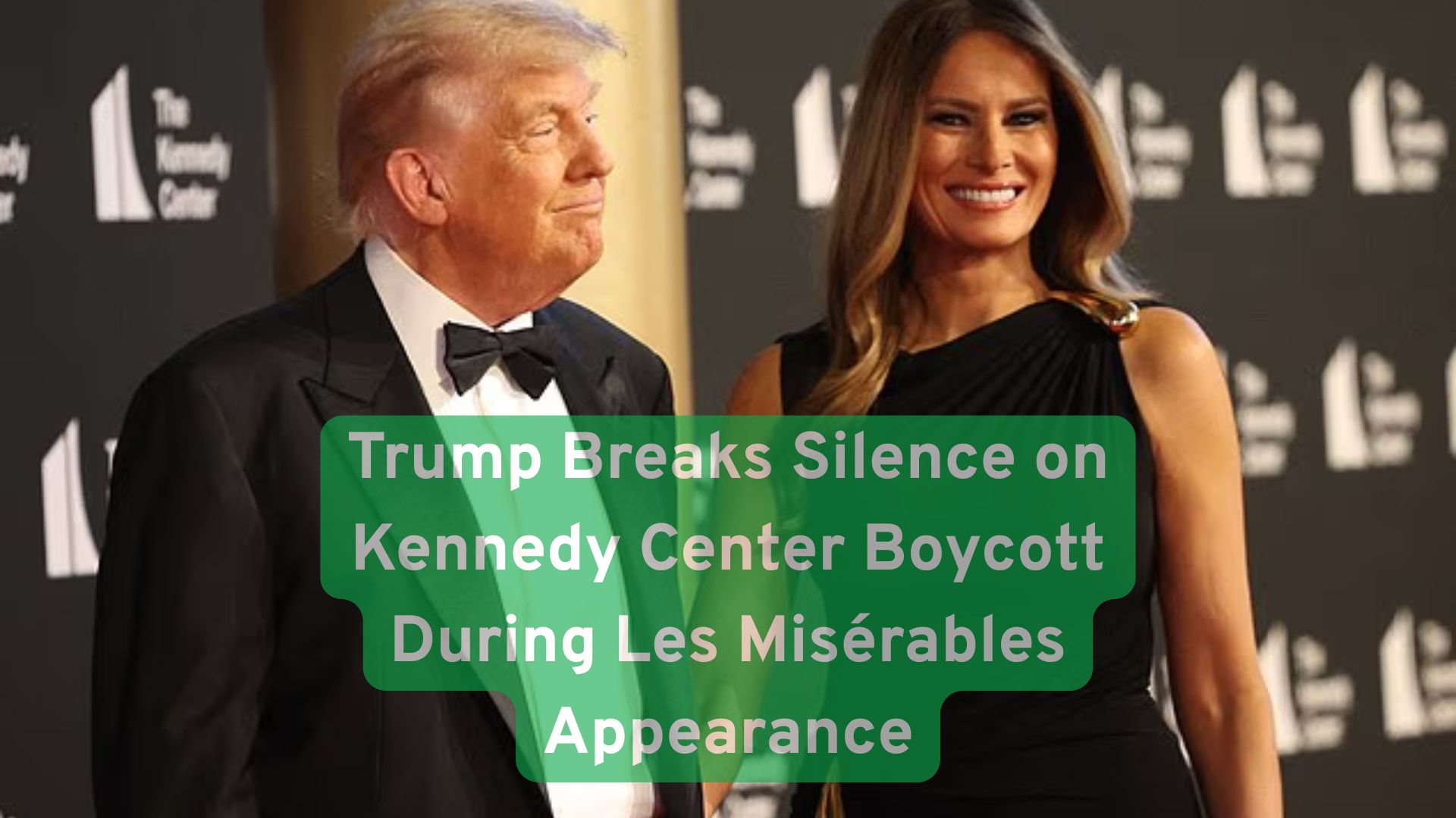 Trump Breaks Silence on Kennedy Center Boycott During Les Misérables Appearance