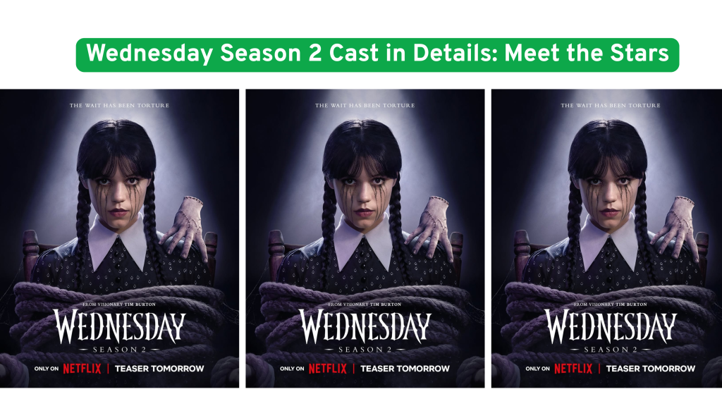 Wednesday Season 2 Cast in Details: Meet the Stars